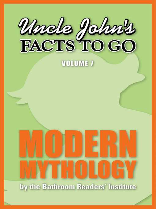 Title details for Uncle John's Facts to Go Modern Mythology by Bathroom Readers' Institute - Available